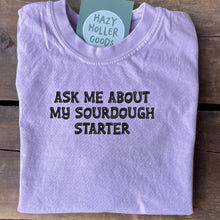  Ask Me About My Sourdough Starter - Short Sleeve
