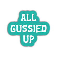  All Gussied Up - Sticker