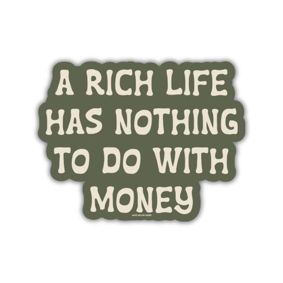 A Rich Life - Sticker