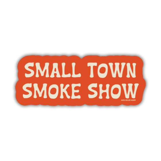 Small Town Smoke Show - Sticker