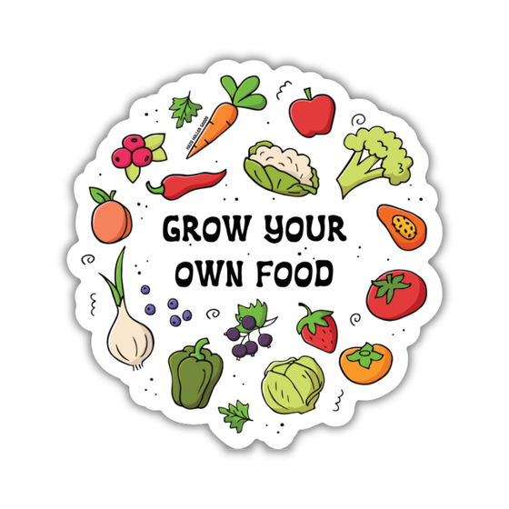 Grow Your Own Food - Sticker