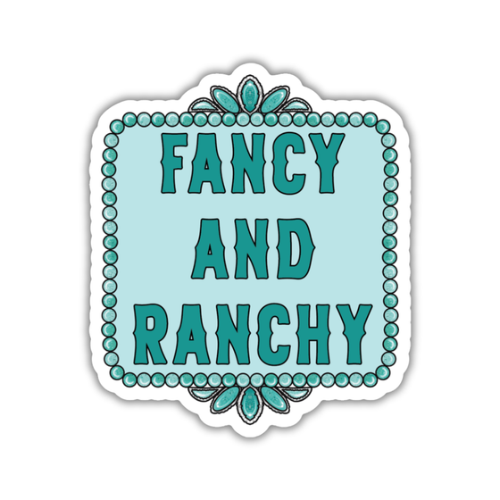 Fancy and Ranchy - Sticker