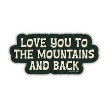  To The Mountains and Back - Sticker