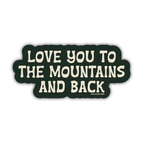 To The Mountains and Back - Sticker