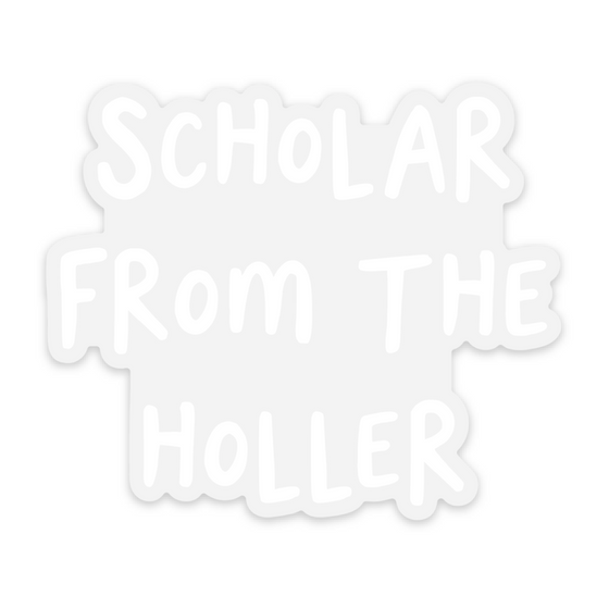Scholar from the Holler - Sticker