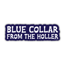  Blue Collar from the Holler - Sticker