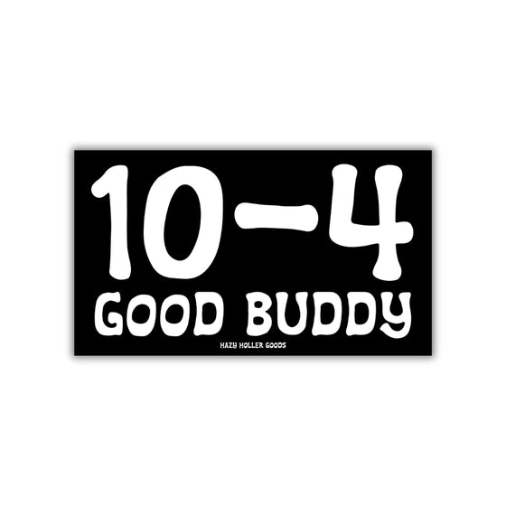 10-4 Good Buddy - Sticker